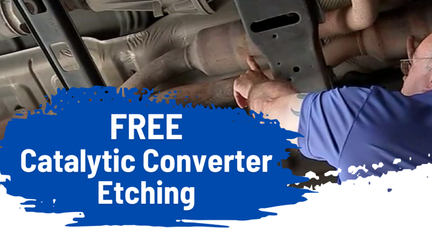 Image of worker etching a number on a vehicle catalytic converter to deter theft, and text that says FREE catalytic converter etching
