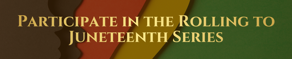 Participate in the Rolling to Juneteenth Series
