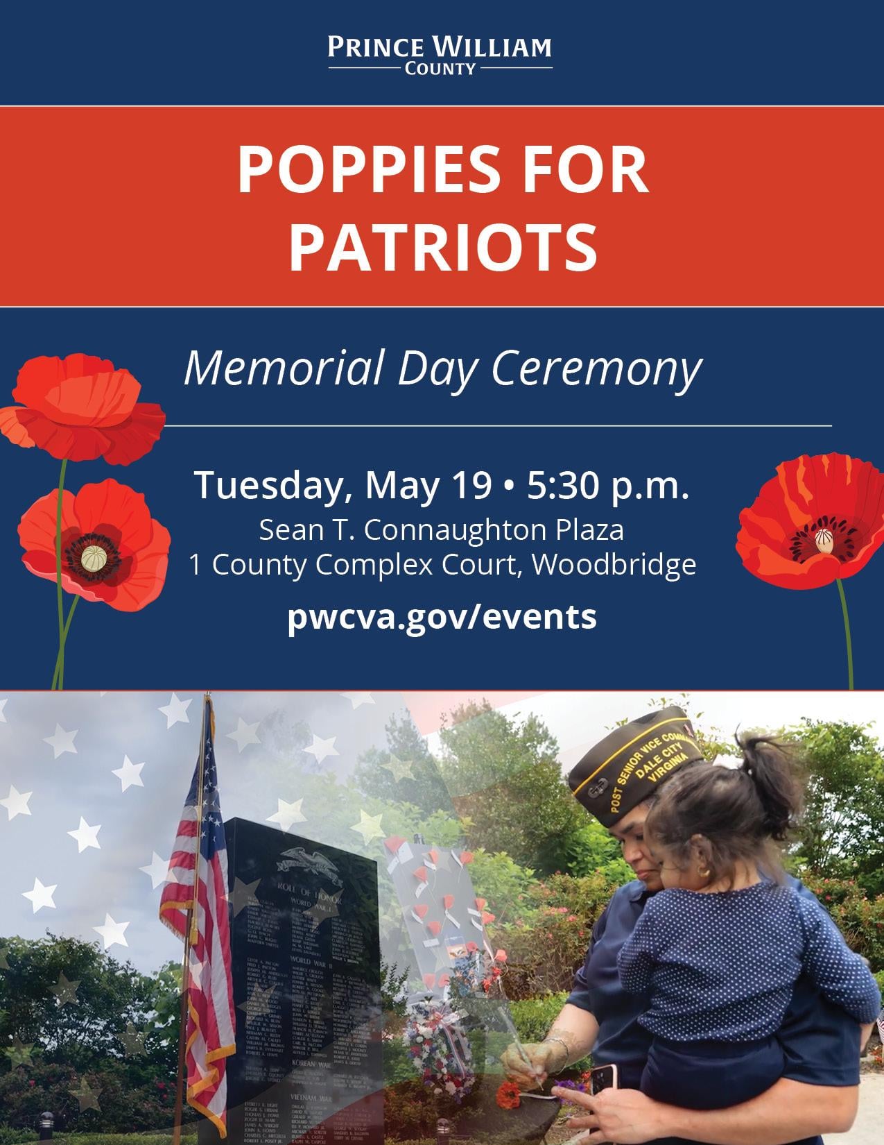 Poppies for Patriots Memorial Day Ceremony flyer with image compilation of US flag, Prince William County Freedom Park War Memorial and woman with child. Tuesday, May 19 at 5:30 pm at the Sean T. Connaugton Plaza at 1 County Complex Court in Woodbridge