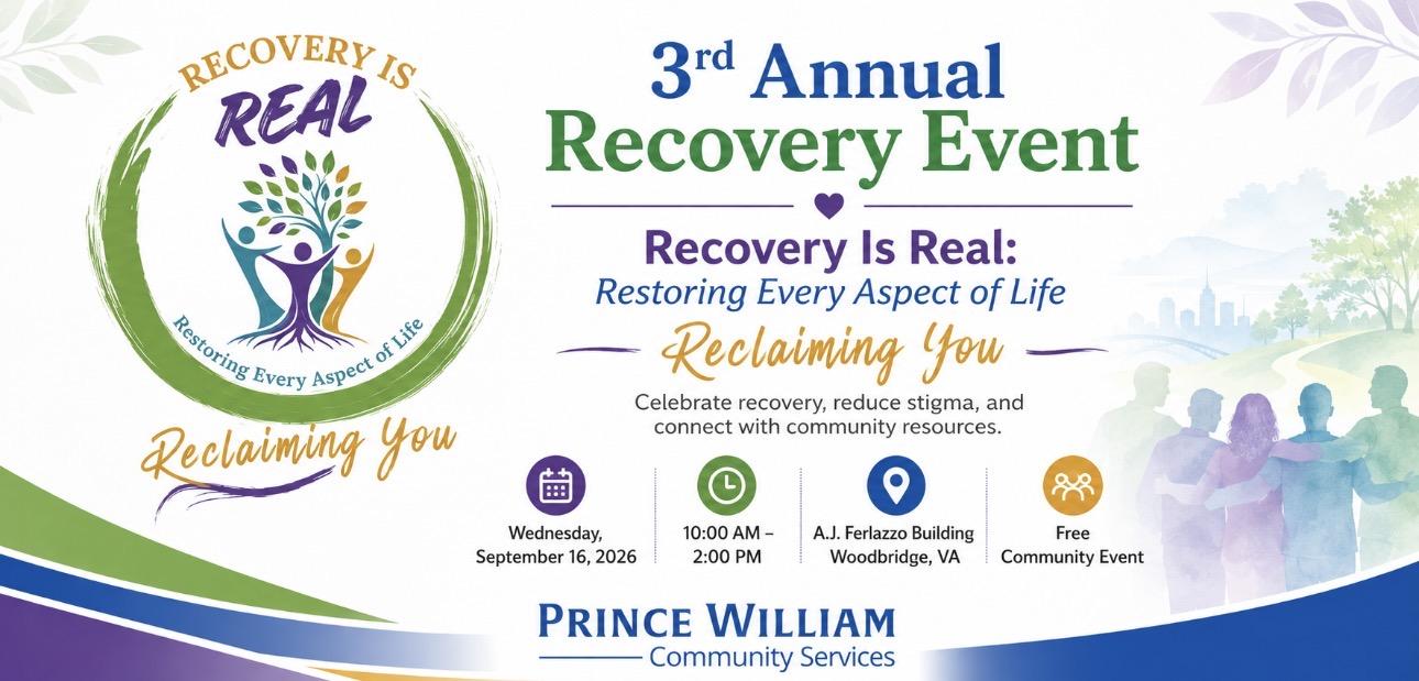 Flyer for the 3rd annual Recovery event: Recovery is Real -- Reclaiming You. Wednesday, September 16, 2026, 10:00 AM - 2:00 PM at the AJ Ferlazzo Building in Woodbridge, VA. Free community event hosted by Prince William Community Services.